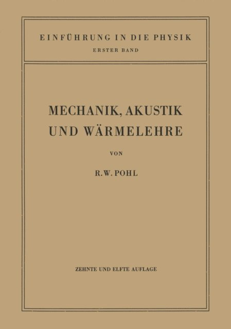 Robert Wichard Pohl - Einführung in die Mechanik, Akustik und Wärmelehre, E-bok