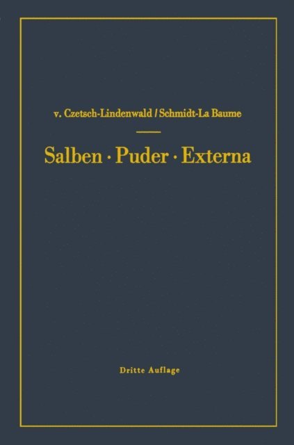 Friedrich Schmidt La Baume, Hermann Czetsch-Lindenwald - Salben · Puder · Externa, E-bok