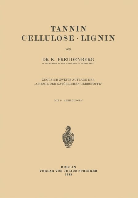 K. Freudenberg - Tannin Cellulose · Lignin, E-bok