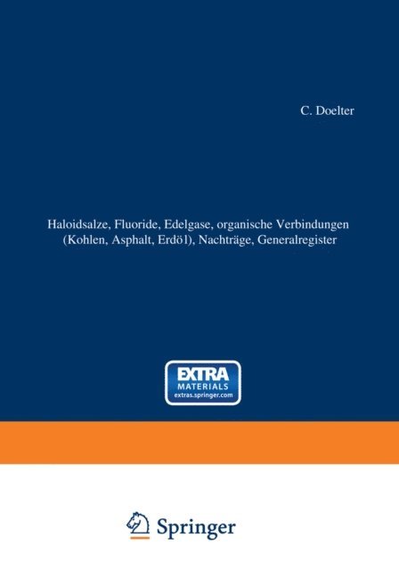 H. Leitmeier, C. Doelter - Haloidsalze, Fluoride, organische Verbindungen (Kohlen, Asphalt, Erdöl), Nachträge, Generalregister, E-bok