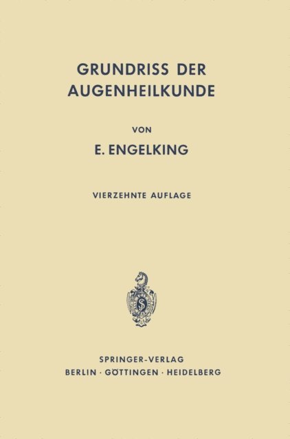 F. Schieck, E. Engelking - Grundriß der Augenheilkunde für Studierende, E-bok