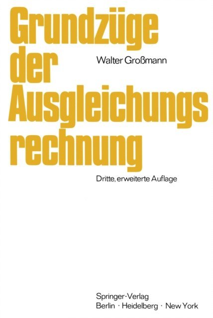 Walter Gromann - Grundzüge der Ausgleichungsrechnung nach der Methode der kleinsten Quadrate nebst Anwendung in der Geodäsie, E-bok