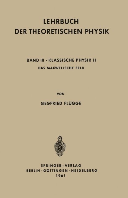 Siegfried Flugge - Lehrbuch der Theoretischen Physik, E-bok