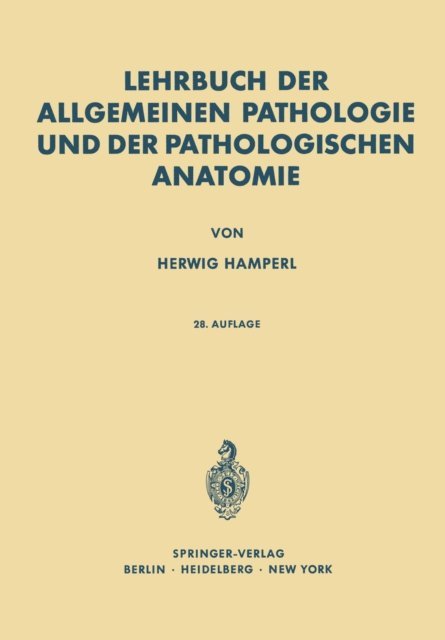 Herwig Hamperl - Lehrbuch der allgemeinen Pathologie und der pathologischen Anatomie, E-bok