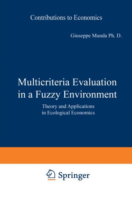 Giuseppe Munda - Multicriteria Evaluation in a Fuzzy Environment, E-bok