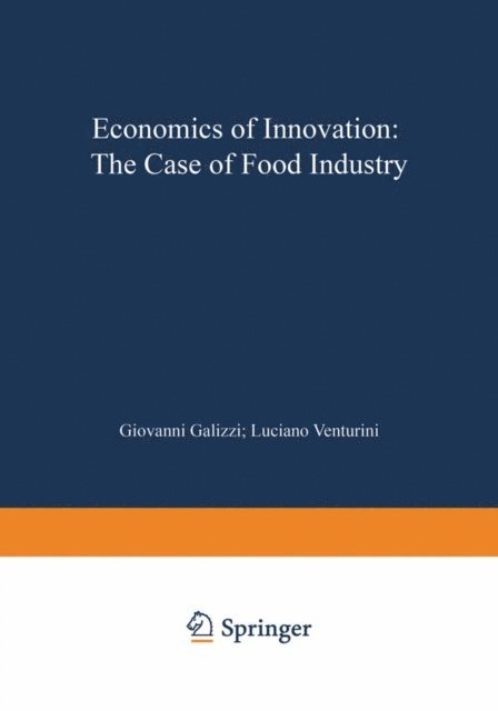 Luciano Venturini, Giovanni Galizzi - Economics of Innovation: The Case of Food Industry, E-bok