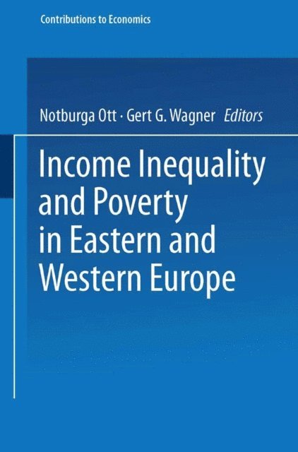 Gert G. Wagner, Notburga Ott - Income Inequality and Poverty in Eastern and Western Europe, E-bok