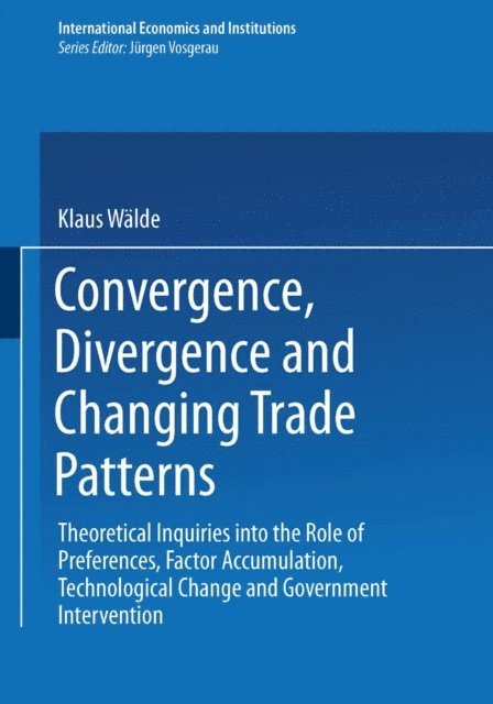 Klaus Walde - Convergence, Divergence and Changing Trade Patterns, E-bok
