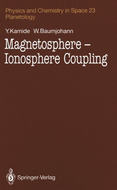 Wolfgang Baumjohann, Y. Kamide - Magnetosphere-Ionosphere Coupling, E-bok