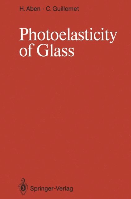 Claude Guillemet, Hillar Aben - Photoelasticity of Glass, E-bok