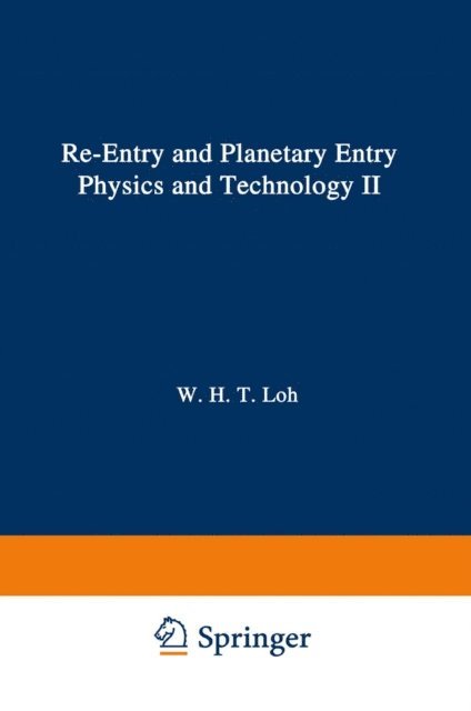 W.H.T. Loh, W.H.T. Loh - Re-entry and Planetary Entry Physics and Technology, E-bok