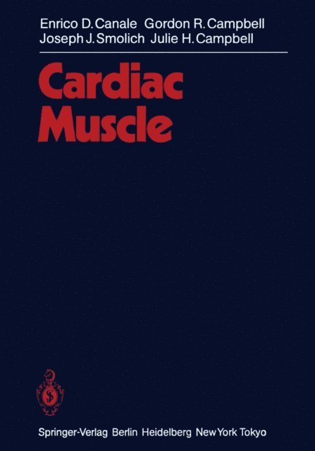 J.J. Smolich, Gordon R Campbell, E.D. Canale - Cardiac Muscle, E-bok