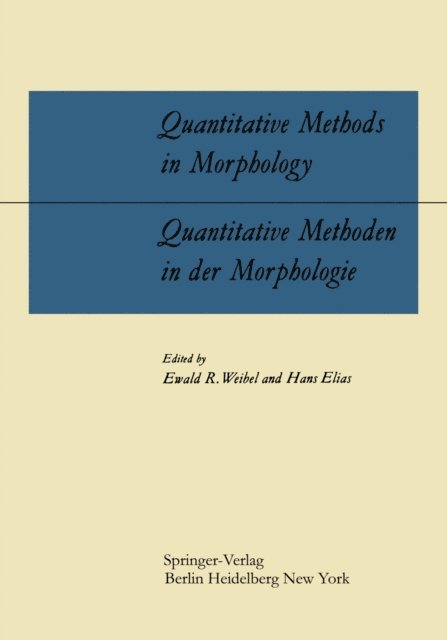 H. Elias, Ewald R. Weibel - Quantitative Methods in Morphology / Quantitative Methoden in der Morphologie, E-bok
