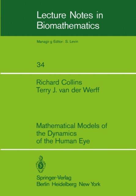 T. J. van der Werff, R. Collins - Mathematical Models of the Dynamics of the Human Eye, E-bok