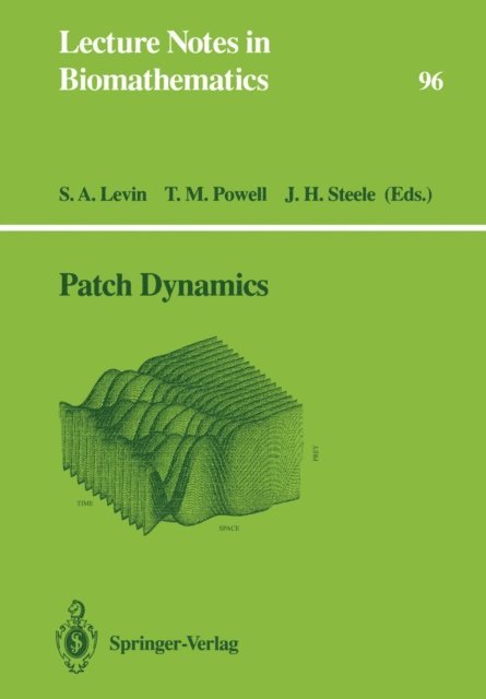 John H. Steele, Thomas M. Powell, Simon A. Levin - Patch Dynamics, E-bok
