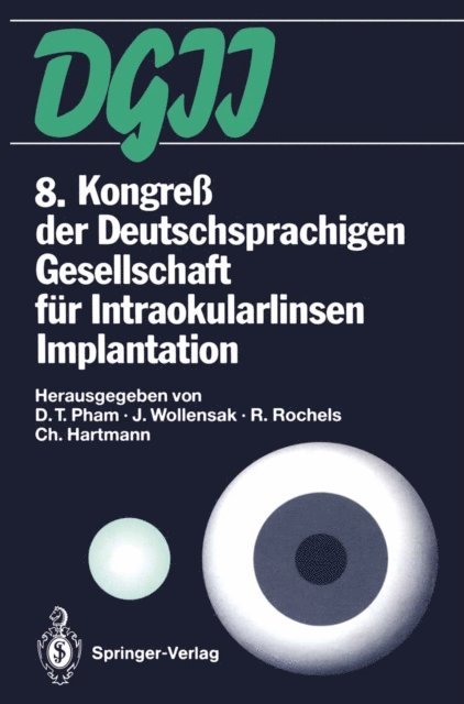 Christian Hartmann, Rainer Rochels, J. Wollensak, D.T. Pham - 8. Kongreß der Deutschsprachigen Gesellschaft für Intraokularlinsen Implantation, E-bok