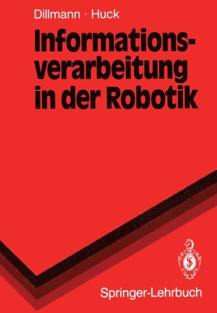 Martin Huck, Rudiger Dillmann - Informationsverarbeitung in der Robotik, E-bok