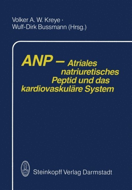 W.D. Bussmann, A.W. Kreye - ANP — Atriales natriuretisches Peptid und das kardiovaskuläre System, E-bok