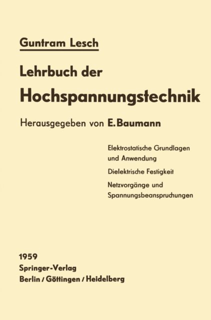G. Lesch, E. Baumann - Lehrbuch der Hochspannungstechnik, E-bok