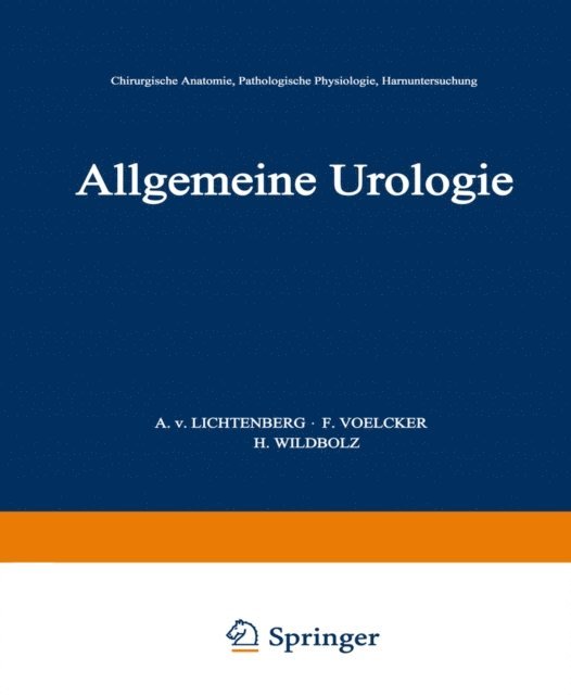 H. Wildbolz, F. Voelcker, A.v. Lichtenberg - Allgemeine Urologie, E-bok