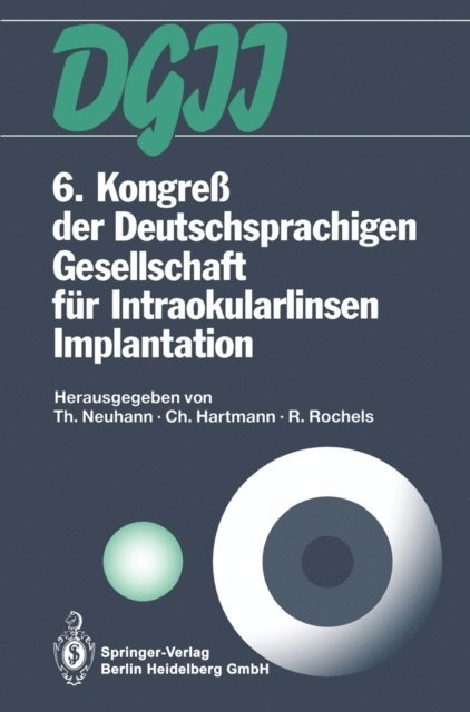 Rainer Rochels, Christian Hartmann, Thomas Neuhann - 6. Kongreß der Deutschsprachigen Gesellschaft für Intraokularlinsen Implantation, E-bok