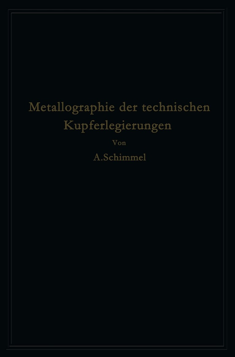 A. Schimmel - Metallographie der technischen Kupferlegierungen, Häftad