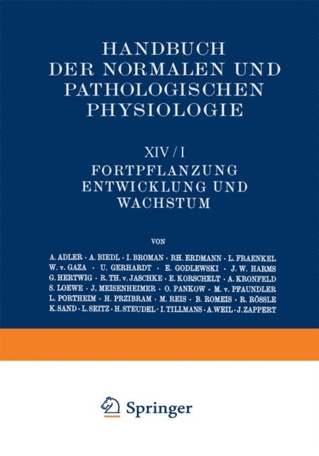 L. Fraenkel, Rh. Erdmann, I. Broman, A. Biedl, A. Adler - Fortpflanzung; Entwicklung und Wachstum. 2 Teile. 1926/27, E-bok