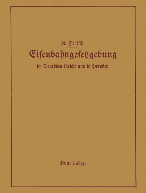 K. Fritsch - Handbuch der Eisenbahngesetzgebung im Deutschen Reiche und in Preußen, E-bok