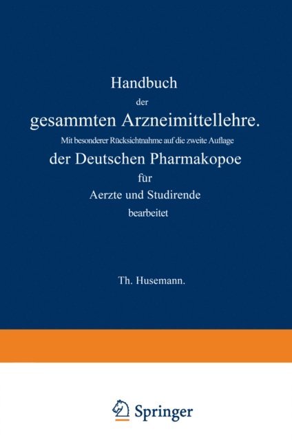 Theodor Husemann - Handbuch der gesammten Arzneimittellehre, E-bok