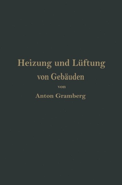 Anton Gramberg - Heizung und Lüftung von Gebäuden, E-bok
