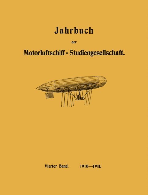 Paul Daimler, O. Foppl, L. Prandtl, R. Assmann - Jahrbuch der Motorluftschiff-Studiengesellschaft, E-bok