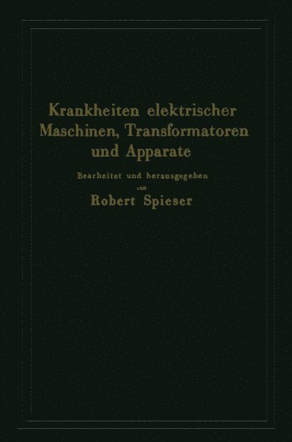 Robert Spieser, Hans Stager, Robert Keller, August Meyerhans, Franz Roggen, Hans Knopfel - Krankheiten elektrischer Maschinen, Transformatoren und Apparate, E-bok