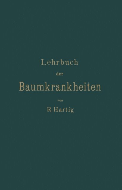 Robert Hartig - Lehrbuch der Baumkrankheiten, E-bok