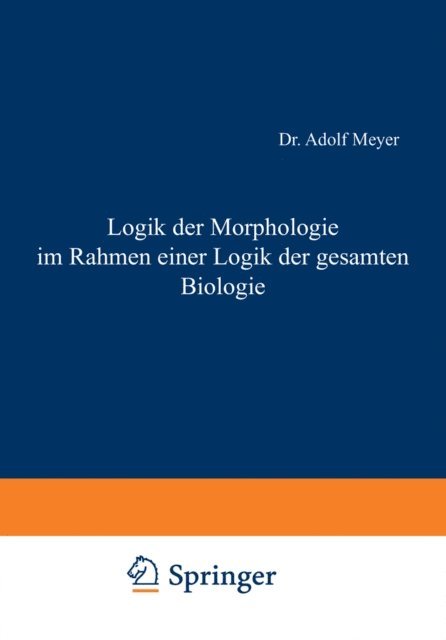 Adolf Meyer - Logik der Morphologie im Rahmen einer Logik der gesamten Biologie, E-bok