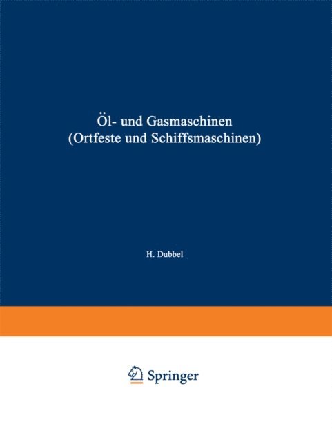 Heinrich Dubbel - Öl- und Gasmaschinen (Ortfeste und Schiffsmaschinen), E-bok