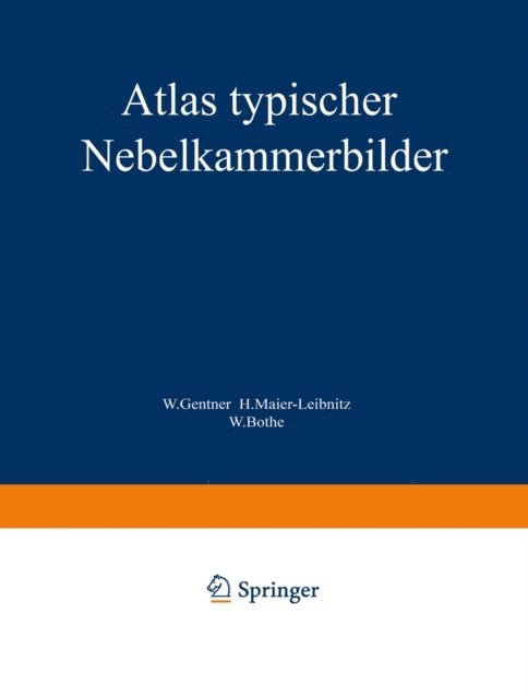 W. Bothe, H. Maier-Leibnitz, W. Gentner - Atlas typischer Nebelkammerbilder, E-bok