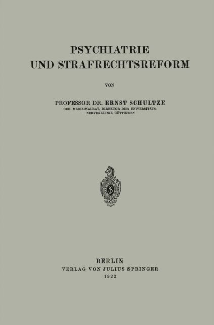 Ernst Schultze - Psychiatrie und Strafrechtsreform, E-bok