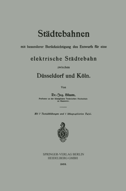 Otto Blum - Städtebahnen mit besonderer Berücksichtigung des Entwurfs für eine elektrische Städtebahn zwischen Düsseldorf und Köln, E-bok