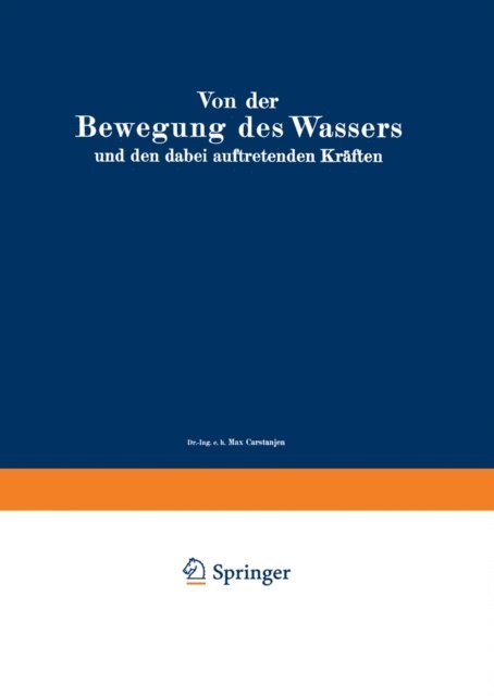 L. Hainz, Max Carstanjen, Alexander Koch - Von der Bewegung des Wassers und den dabei auftretenden Kräften, E-bok