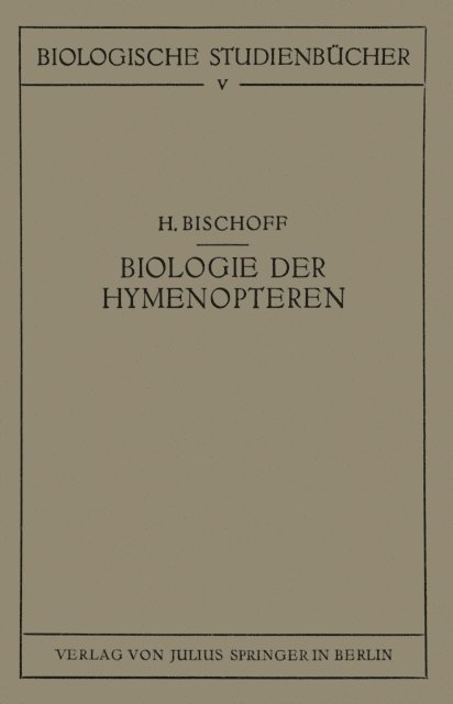 H. Bischoff - Biologie der Hymenopteren, E-bok