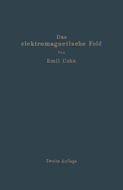 Emil Cohn - Das elektromagnetische Feld, E-bok
