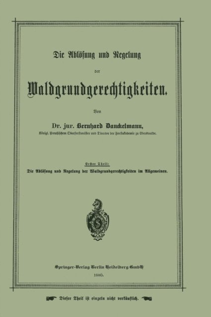 Bernhard Danckelmann - Die Ablösung und Regelung der Waldgrundgerechtigkeiten, E-bok