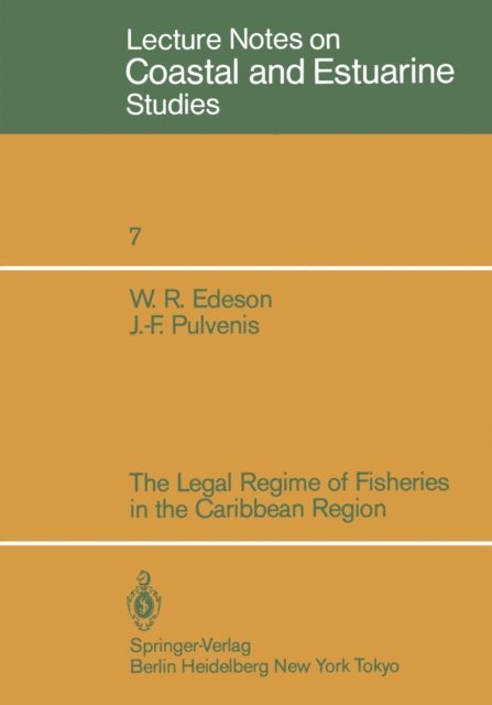 J.-F. Pulvenis, W. R. Edeson - Legal Regime of Fisheries in the Caribbean Region, E-bok