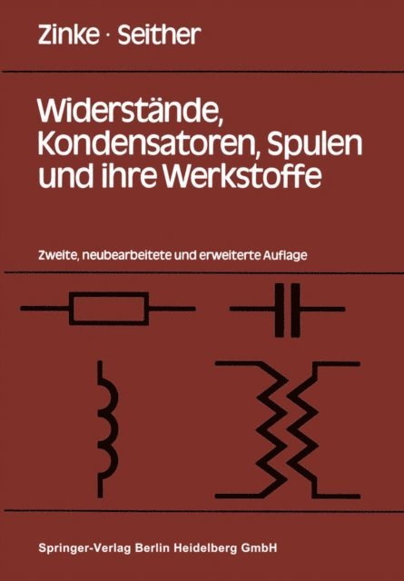 H. Seither, O. Zinke - Widerstände, Kondensatoren, Spulen und ihre Werkstoffe, E-bok