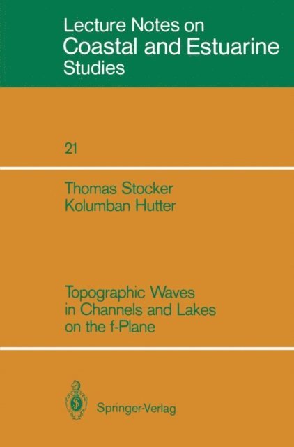 Kolumban Hutter, Thomas Stocker - Topographic Waves in Channels and Lakes on the f-Plane, E-bok