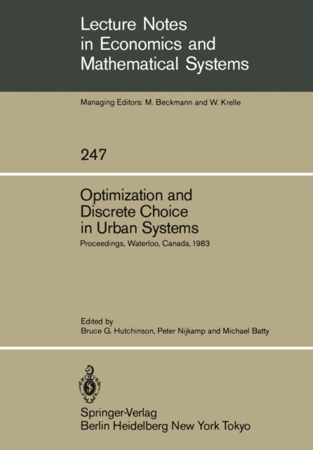 Michael Batty, Peter Nijkamp, Bruce G. Hutchinson - Optimization and Discrete Choice in Urban Systems, E-bok