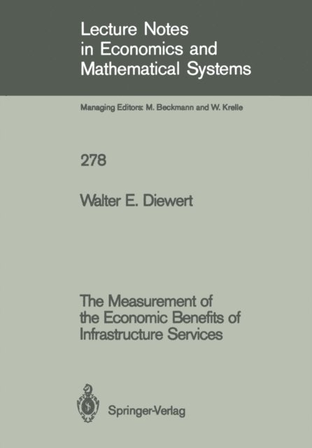 Walter E. Diewert - Measurement of the Economic Benefits of Infrastructure Services, E-bok