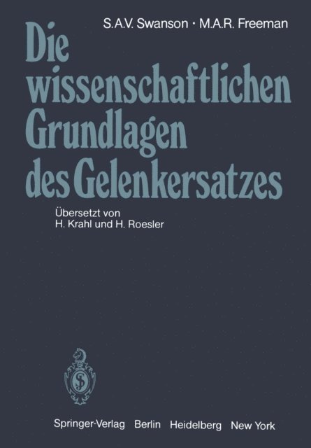 M.A.R. Freeman, S.A.V. Swanson - Die wissenschaftlichen Grundlagen des Gelenkersatzes, E-bok