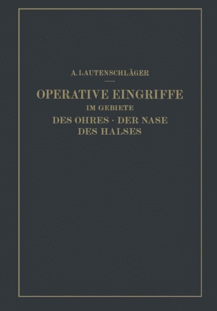 A. Lautenschlager - Operative Eingriffe im Gebiete des Ohres · der Nase des Halses, E-bok
