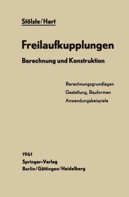 Sigwalt Hart, Karl Stolzle - Freilaufkupplungen, E-bok